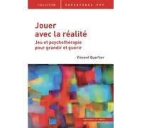 Jouer avec la réalité: Jeu et psychothérapie pour grandir et guérir