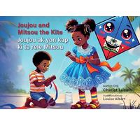 Joujou and Mitsou the Kite /Joujou ak yon kap ki te rele Mitsou