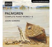 Jouni Somero - Selim Palmgren: Complete Piano Works, Vol. 8