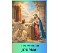 JOURNAL 1. The Annunciation: Rosary, joyful mysteries Stani 101/01