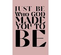 Journal - 200 Seiten - Just Be Who God Made To Be