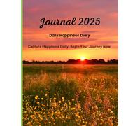 Journal 2025: Daily Happiness Diary, Focus on Well-Being and Self-Care