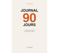 Journal 90 Jours: La méthode pour atteindre ton objectif sans le lâcher | 140 pages couleur | F. Danree