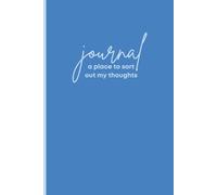 Journal: A Place To Sort Out My Thoughts