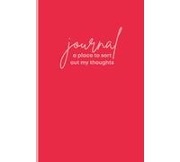 Journal: A Place To Sort Out My Thoughts