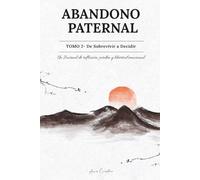 Journal Abandono Paternal - Tomo 2: De sobrevivir a decidir: identidad, vínculos y límites conscientes