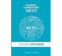 Journal Alimentaire Keto: Un carnet pratique et inspirant pour planifier tes repas, suivre tes progrès et atteindre tes objectifs santé avec le régime cétogène. 4mois