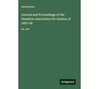 Journal and Proceedings of the Hamilton Association for Session of 1897-98: No. XIV