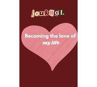 Journal Becoming the love of my life: A guided space to document my thoughts, progress, challenges, and daily growth as I learn more about who I am | 6x9in | 100 pages