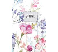 Journal: Bloom Where You Are Planted: Aesthetic Watercolor Wildflower Notebook | Inspirational Botanical Diary for Women, Teens & Nature Lovers | 6x9 Lined Writing Pad for Gratitude and Growth