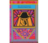 Journal. Born Shining Diamond Radiating Endless Light: For souls born to bring light into the world Created for crystal, indigo, rainbow, and diamond ... inner truth and purpose Suitable for young