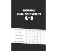 Journal d’Entraînement Fitness : Carnet et Cahier de Musculation pour Homme et Femme : Suivi des Exercices, Objectifs et Progression Sportive
