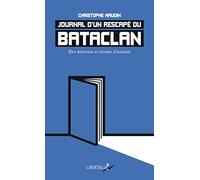 Journal d’un rescapé du Bataclan: Etre historien et victime d'attentat