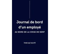 Journal de bord d’un employé au bord de la crise de nerfs (mais qui sourit): Carnet de notes ligné - Idée cadeau humour pour collègue de travail, ... Santa - 100 pages - Format A5 (6x9 pouces)