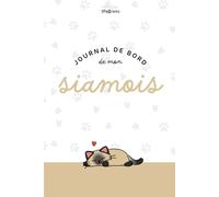 Journal de bord de mon Siamois: collection Les Pawrents