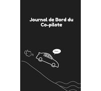 Journal de bord du copilote : Le carnet d'évaluation hilarant pour juger votre pilote: Idée cadeau originale pour permis de conduire réussi, nouveaux ... voiture avec tests de conduite et anecdotes