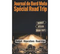 Journal de Bord Moto Spécial Road Trip: Le compagnon idéal pour suivre le budget moto les réparations d'atelier et vos plus beaux road-trips