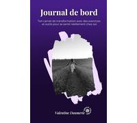 Journal de bord: Ton carnet de transformation avec des exercices et outils pour se sentir réellement chez-soi.