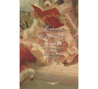 Journal de gratitude 90 Jours Transformation de Soi, Affirmation & Gratitude: 90 jours de journaling pour une vie intérieure alignée et épanouie, développer une pensée positive et devenir soi-même