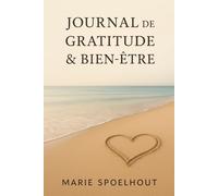 Journal de gratitude & bien-être: Un carnet doux pour cultiver le calme au quotidien