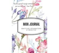 Journal de Gratitude: Carnet du bonheur : Gratitude, Affirmations et Objectifs