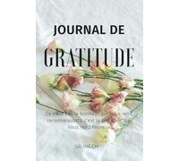 Journal De Gratitude: Ce n’est pas le bonheur qui nous rend reconnaissants, c’est la gratitude qui nous rend heureux