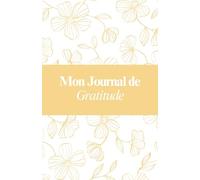 Journal de gratitude: Commencez chaque journée avec un cœur rempli de gratitude.