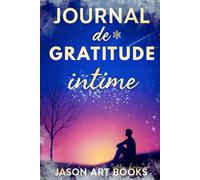 Journal de Gratitude & Guérison Intérieure: Carnet de développement personnel pour écrire, se retrouver et prendre soin de soi