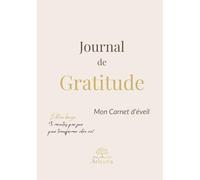 Journal de Gratitude - Mon carnet d’éveil (Édition beige): Un rituel simple pour cultiver la paix intérieure et transformer votre vie