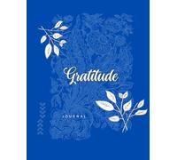Journal de Gratitude: Pour cultiver le bonheur et la positivité chaque jour