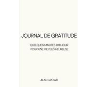 Journal de gratitude - Quelques minutes par jour pour une vie plus heureuse