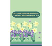 Journal de Gratitude Quotidienne: Cultivez la Positivité Chaque Jour