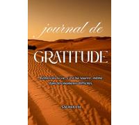 Journal De Gratitude: Remercier la vie, c’est lui sourire, même dans les moments difficiles.
