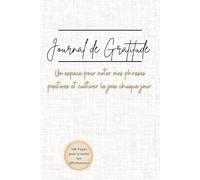 Journal de Gratitude: Un espace pour noter mes phrases positives et cultiver la joie chaque jour.