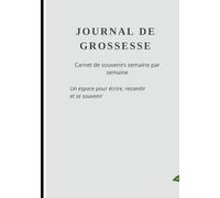 Journal de Grossesse: Carnet de souvenirs à compléter semaine après semaine