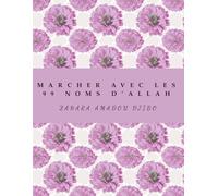Journal de méditation sur les 99 Noms d’Allah: Se connecter à Allah à travers Ses 99 Noms