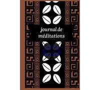 Journal de méditations: méditer c´est s´offrir la paix, 110 pages,15.24 x 22.86