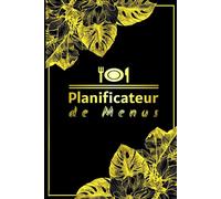Journal de Menus Hebdomadaires: Avec Liste de Courses - Idéal pour Planifier les Repas et les Achats.