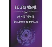 Journal de mes Tirages de Tarot et Oracles - Carnet Spirituel de Divination, Introspection et Guidance Quotidienne: Carnet ésotérique pour noter vos ... personnel et connexion spirituelle