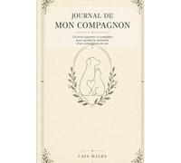 Journal de mon compagnon: Le livre souvenir à compléter pour raconter la vie de son chien, de son chat ou de son animal de compagnie