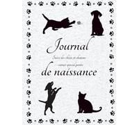 Journal de naissance, suivi chiots et chatons, carnet spécial portée: un cahier pratique, utile pour suivre au quotidien ses portées de chatons et de ... ces précieuses données d'élevage familial.