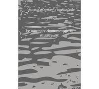 Journal de notes Fragments de mes pensées: Le murmure de mon esprit au fil des jours