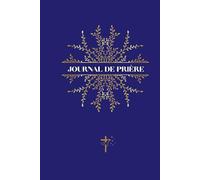 JOURNAL DE PRIERE - Collection Royale: Carnet de prière et gratitude pour hommes ou femmes