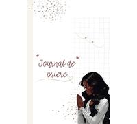 Journal de Prière - Grandir dans la foi jour après jour