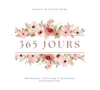 Journal de Prière Guidé - 365 Jours de Prières, Réflexions, Gratitude & Questions Introspectives: Un carnet spirituel doux et introspectif pour écrire ses prières, déposer ses émotions et cultiver la gratitude chaque jour