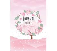 Journal de prière pour femme: 52 semaines pour organiser votre lecture de la Bible, noter vos prières, vos gratitudes, vos versets bibliques, rédiger vos méditations. (coloriages + mots mélés)