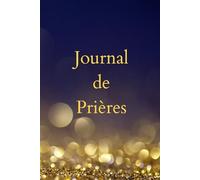 Journal de Prières SPECIAL FILLE: Livret Chrétien Féminin, cadeau idéal, baptême, communion, confirmation ou anniversaire, développement spirituel.