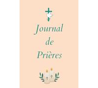 Journal de Prières SPECIAL Garçon: Livret Chrétien, cadeau idéal, baptême, communion, confirmation ou anniversaire, développement spirituel