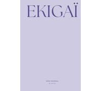 Journal de Rêves Ekigaï: Un guide simple et puissant pour noter vos rêves, décoder leurs messages et révéler les réponses déjà présentes en vous.