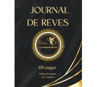 Journal de rêves: Notez les symboles, interprétez-les et découvrez les messages cachés de votre subconscient.
